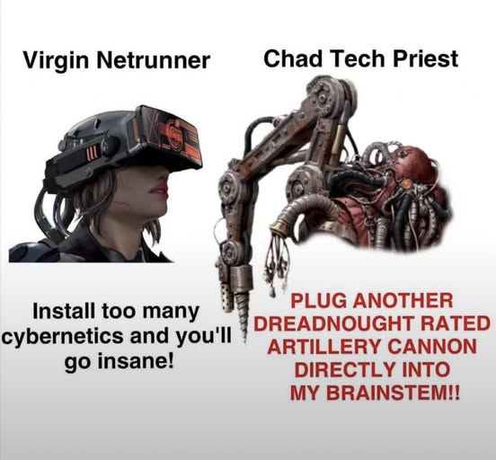 Okay, let's break down this image (a meme referencing the tabletop role-playing game *Cyberpunk RED* and the *Warhammer 40,000* universe) through the requested theoretical lenses. It's dense, so we'll go section by se...