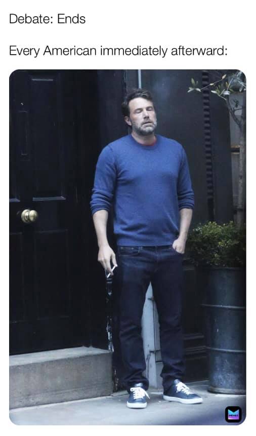 Okay, let's break down this image and the caption "Debate: Ends. Every American immediately afterward." through several theoretical lenses. It's important to note that the power of this image is its *meme-ness*, its r...