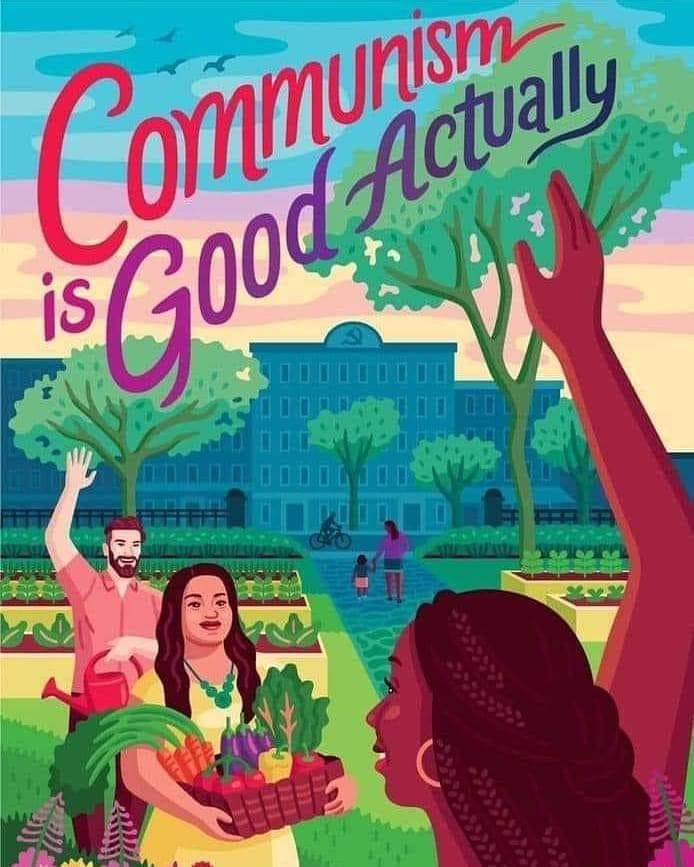 Okay, let's analyze the image based on your requested frameworks. **Visual Description** The image is a vibrant, digitally-illustrated poster with a strong ideological message: “Communism is Actually Good.” The artwor...