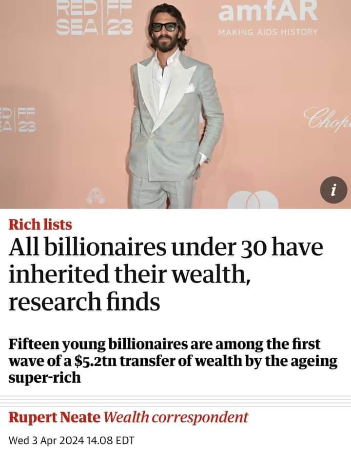 The meme is a screenshot of an article from The Guardian, with a headline that reads: "All billionaires under 30 have inherited their wealth, research finds". The image shows a photo of a young billionaire, and the te...