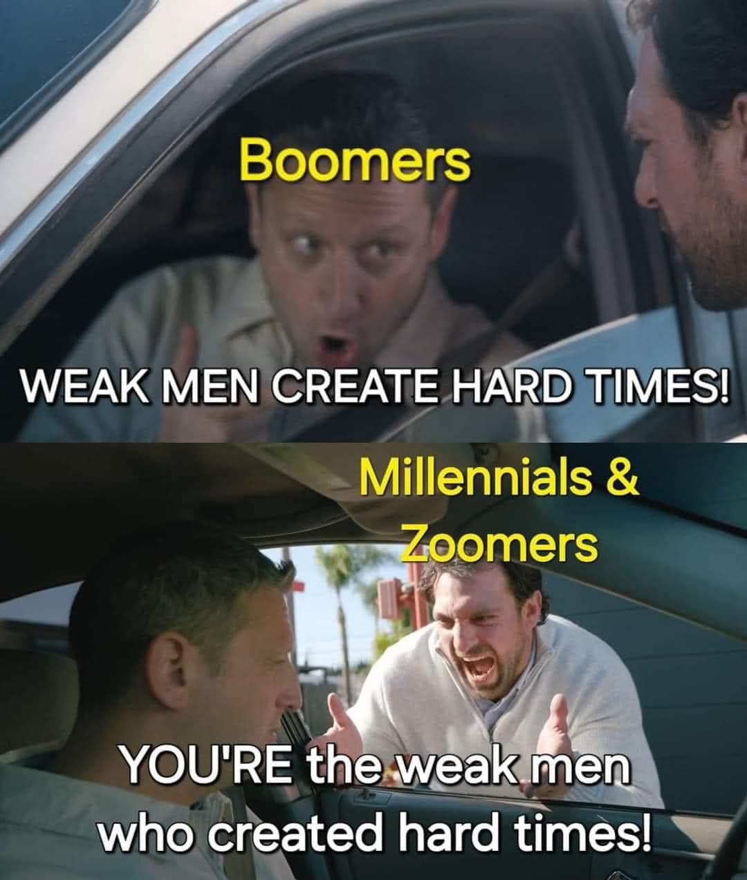 This anti-Boomer humor makes fun of the older generation by suggesting they were lazy and created the trouble. It starts by labeling them "weak men" who created "hard times," and then flips the script to show that Mil...