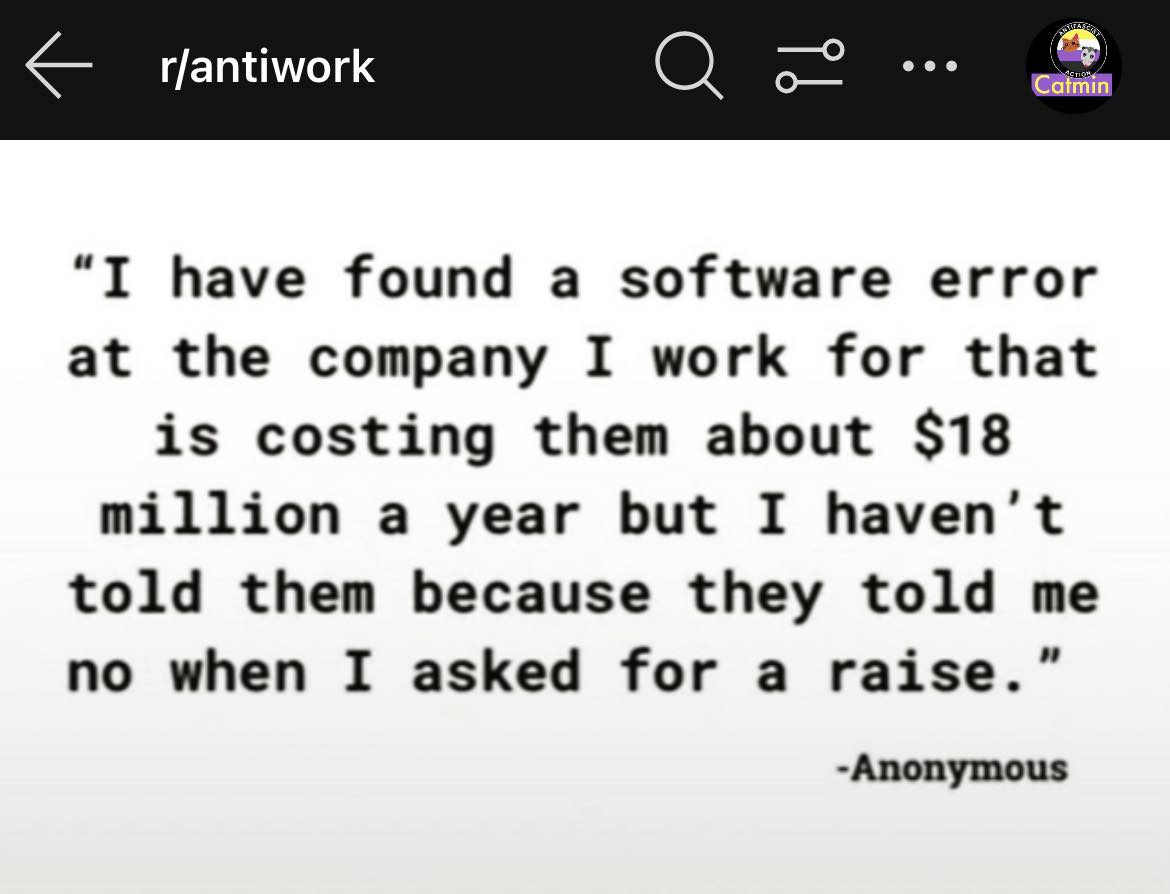 Okay, let's break down this image/post within the frameworks you've provided. **Visual Description** The image is a screenshot of a post from the subreddit r/antiwork. It's a simple black text field on a white backgro...