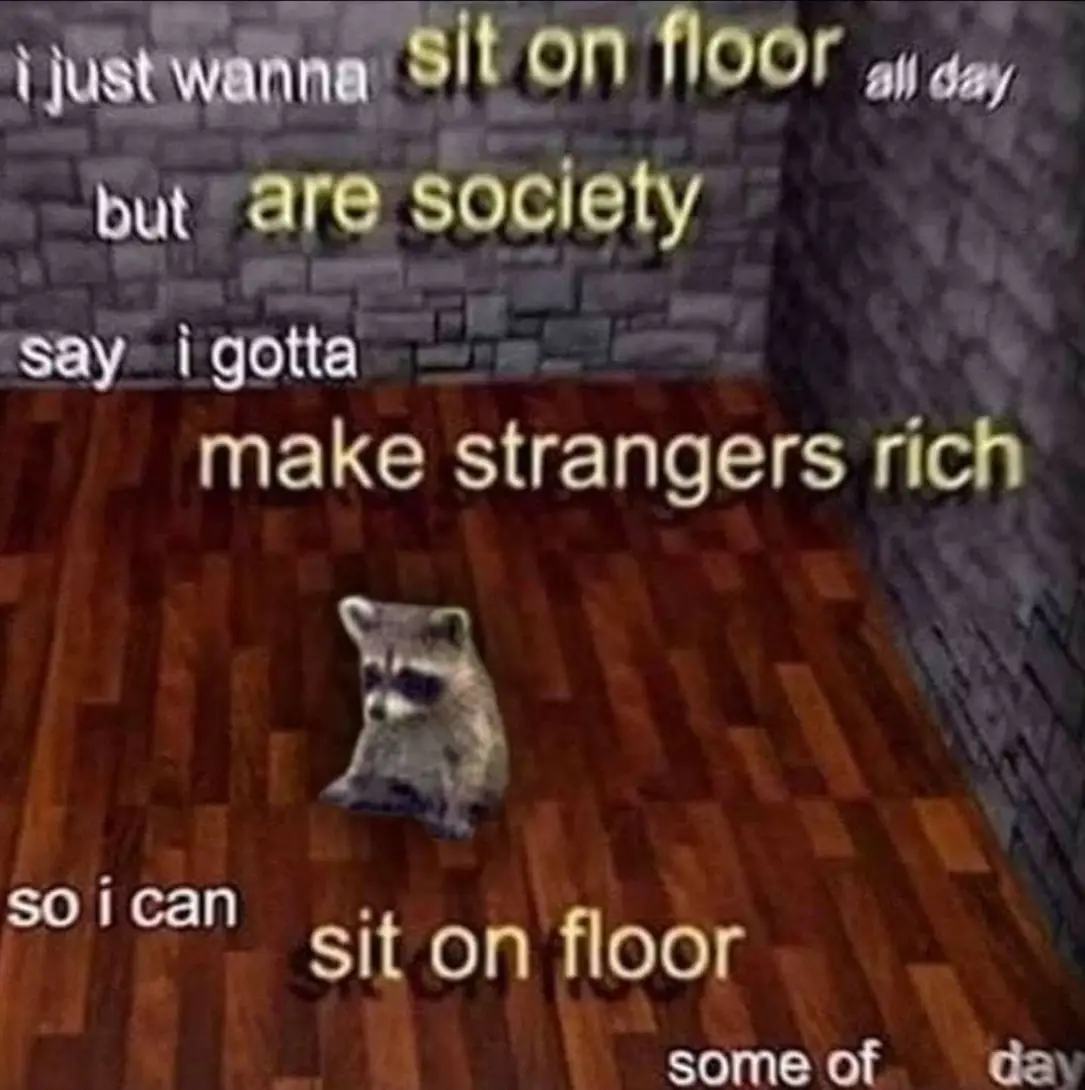 Okay, let's break down this meme using the requested theoretical lenses. It’s a surprisingly rich image for what initially appears to be a simple statement of desire. **Visual Description** The image is a screenshot f...