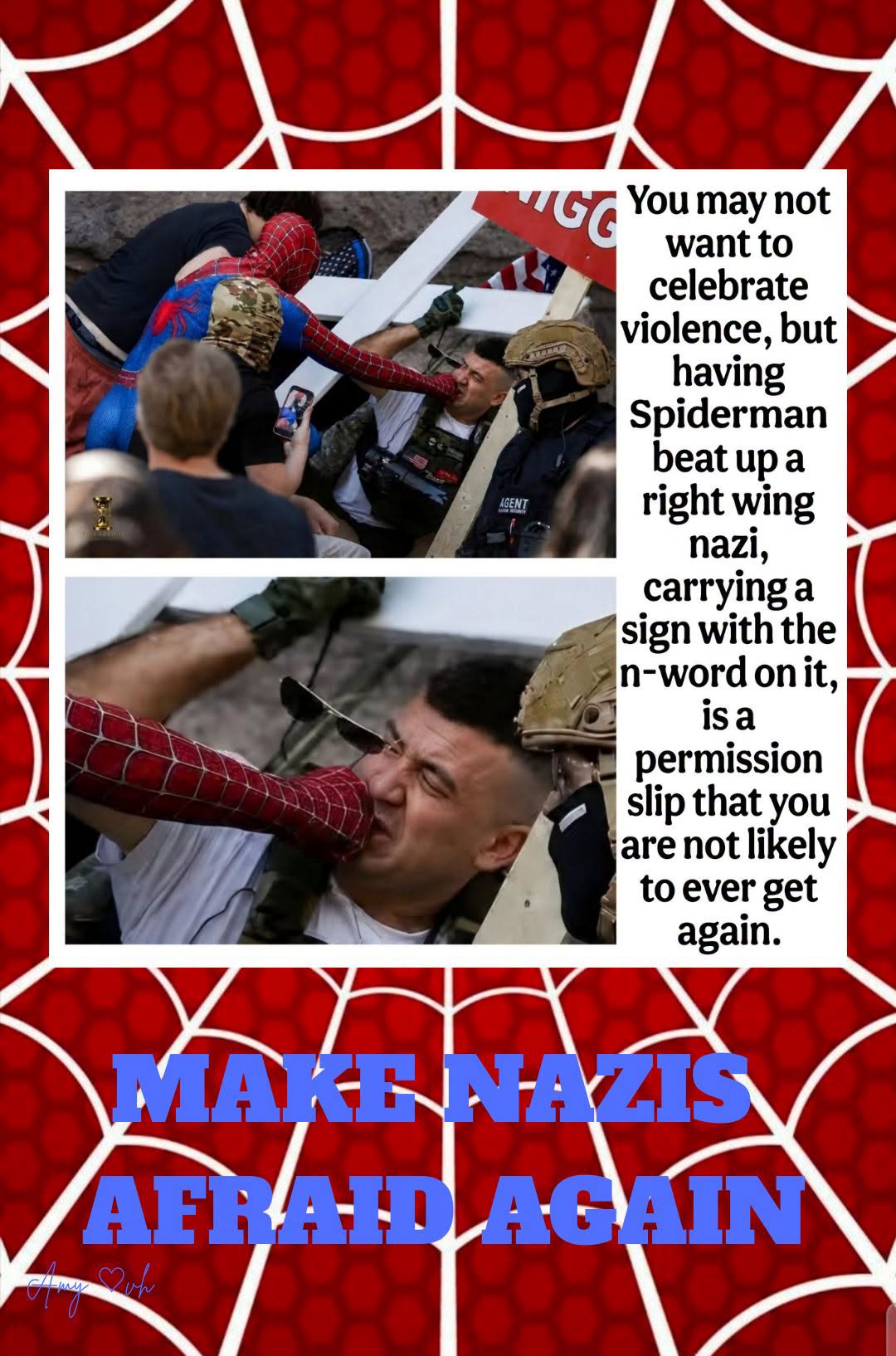 This meme, viewed through the lens of anti-fascism, depicts a figure in a Spider-Man costume physically restraining a man holding a sign with an "N" on it. The text explains that while one should not celebrate the vio...