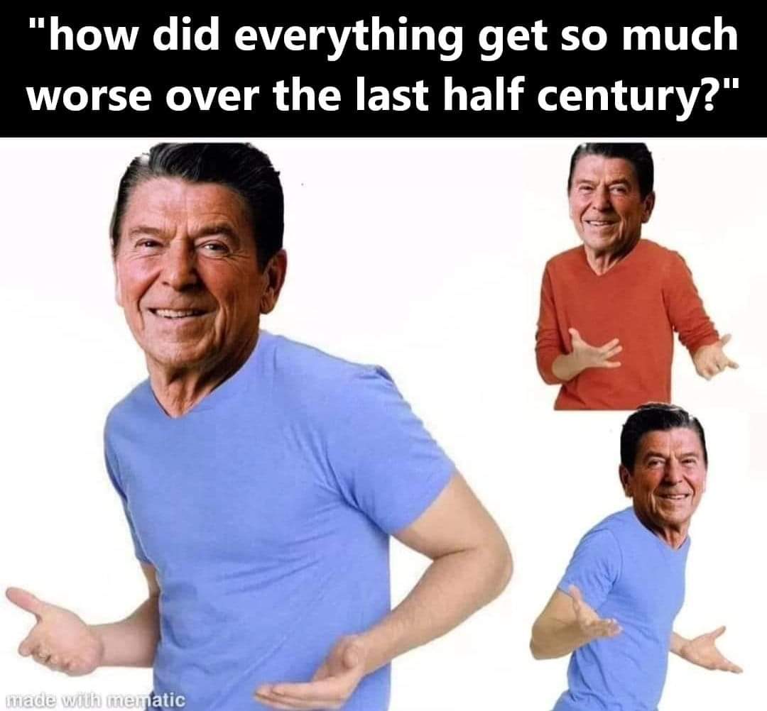 The meme is a humorous take on the idea that everything has gotten worse over the last half century. The image features a series of photoshopped images of a man making a "what's the point?" gesture, with the text "how...