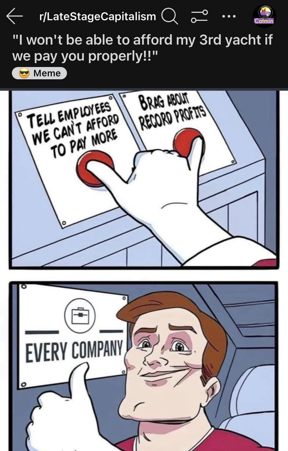 Okay, here's an analysis of the meme, broken down into relevant sections as requested. The meme is a two-panel image shared within the subreddit r/LateStageCapitalism, focusing on the disparity between executive compe...