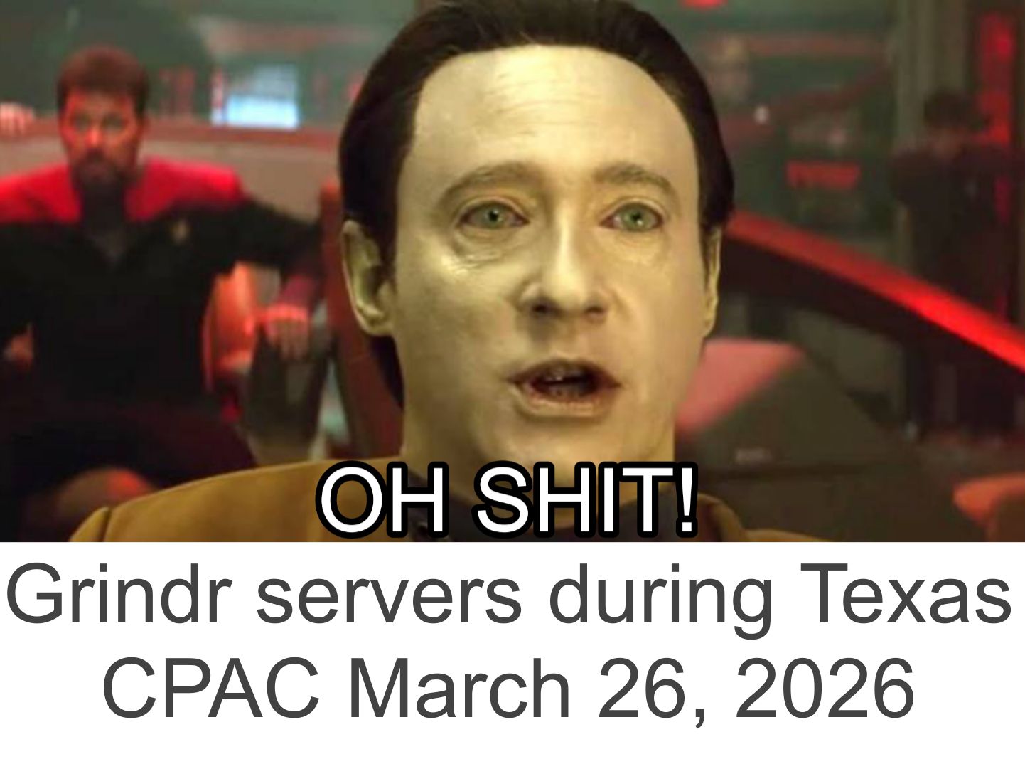 This meme features a face of utter panic labeled "OH SHIT!" to describe a bizarre event where social media servers are being hacked during a political rally in Texas. In an anti-reactionary context, this humor plays o...