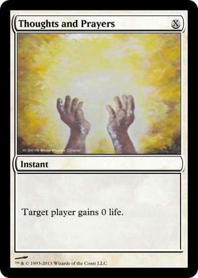 Okay, here's an analysis of the Magic: The Gathering card "Thoughts and Prayers" through the lenses you requested. I will omit sections that don't readily apply. Because this is an intentionally provocative card, ther...