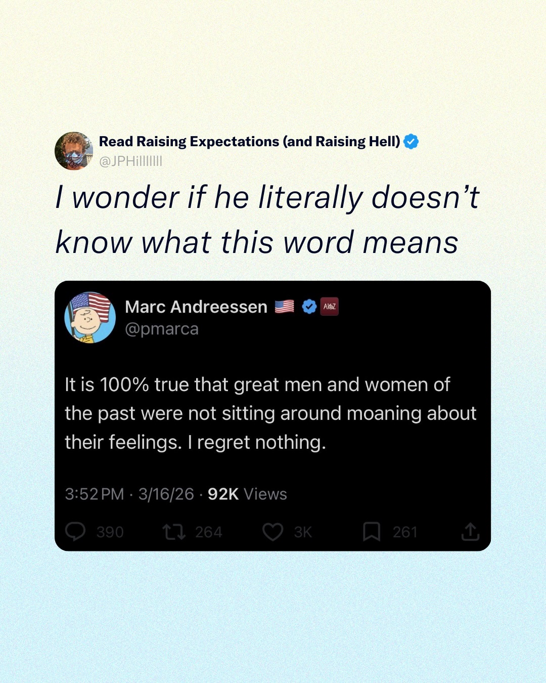 "This meme satirizes Marc Andreessen's claim that great men and women simply sit around 'moaning' about their feelings. From an anti-reactionary perspective, it is a humorous jab at someone else's 'reactionary' politi...
