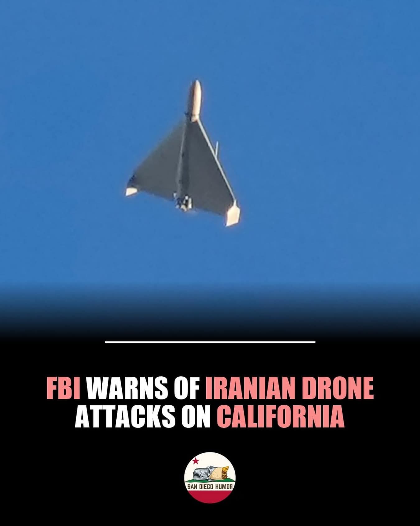 This meme targets Trump supporters who worry that Iranian militias are attacking US soil. By showing an Iranian drone flying over California, it plays on the anxiety that foreign groups are invading American territory...