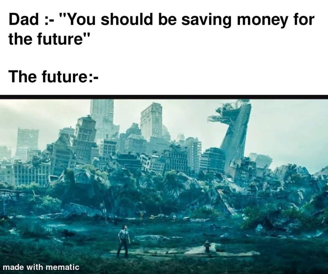 Okay, let's break down this meme through several theoretical lenses. It’s a rich image for analysis because it juxtaposes a conventional parental imperative (saving for the future) with a very bleak visual of what tha...