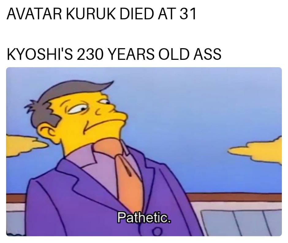 This meme is a humorous commentary on the longevity of some fictional characters. It juxtaposes the fact that Avatar Kuruk, a character from the movie Avatar, died at 31, with the fact that the character of Kuruk, fro...