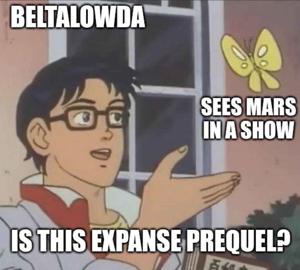 This image is a meme featuring a popular scene from the sci-fi television series **Expanse**. The humor plays on the character's unique vocabulary and the show's narrative. * **"BELTALOWDA":** At the top, the text app...