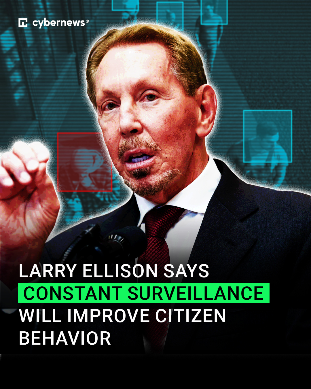 Imagine hearing the voice of Larry Ellison give a passionate speech into a microphone. He is delivering a news report from CyberNews stating that a constant, all-day watch over the population—what we can call "constan...