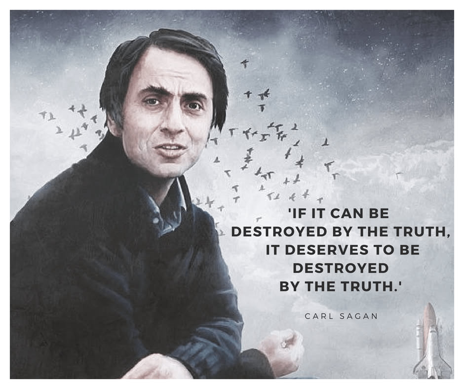 This quote by Carl Sagan serves as a foundational argument for **epistemology**, which is the philosophical study of how we know what we know. It suggests that if an idea or belief is so weak that it collapses under t...