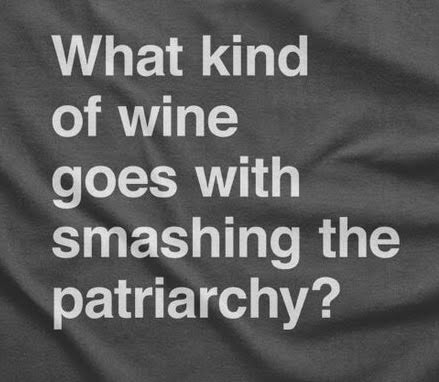 Okay, let's break down the image of the text "What kind of wine goes with smashing the patriarchy?" through the requested theoretical lenses. **Visual Description** The image features a dark, possibly black, textured...
