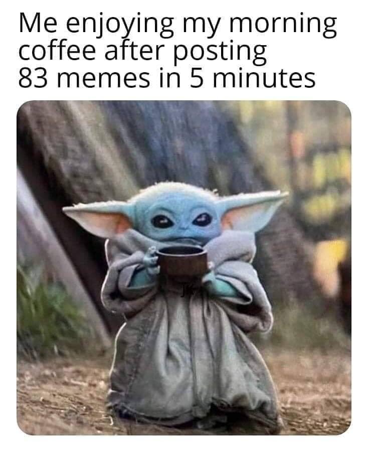 Okay, let's break down this meme through various theoretical lenses. **1. Visual Description** The image features "Baby Yoda" (Grogu) from the Disney+ series *The Mandalorian*. Grogu is depicted holding a small cup, p...