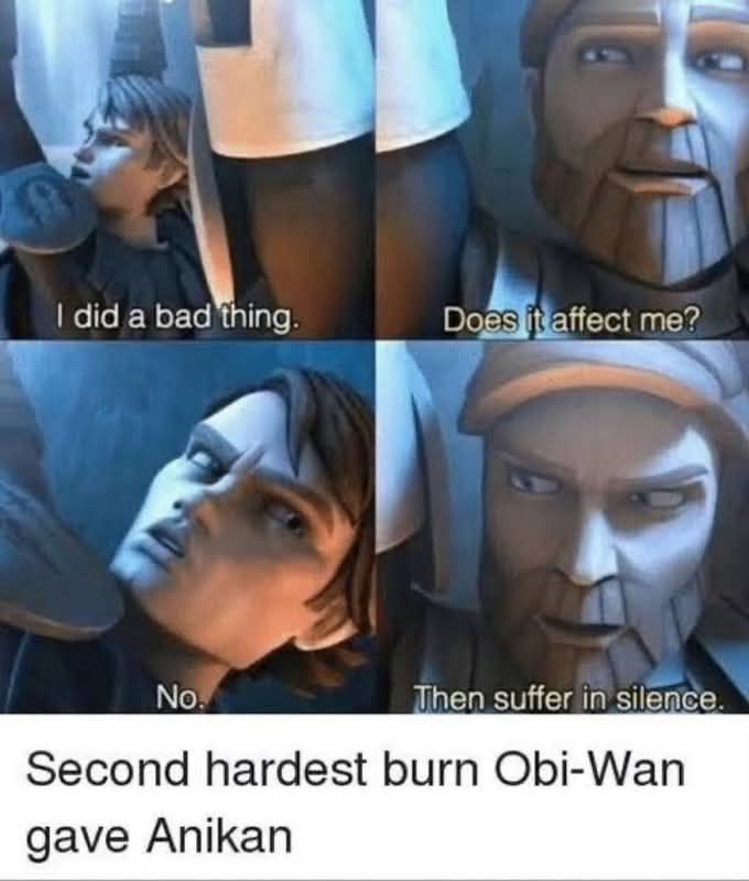 Okay, let's analyze this meme, titled "Second hardest burn Obi-Wan gave Anikan," through the lenses you've requested. It's a four-panel meme using screen captures of Anakin Skywalker (Darth Vader) and Obi-Wan Kenobi f...