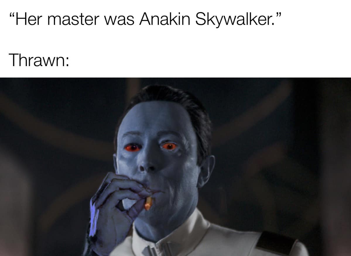 Okay, let's break down this image/meme in terms of the requested theoretical frameworks. **Visual Description** The image depicts Grand Admiral Thrawn, a character from *Star Wars*, in a close-up shot. Thrawn has dist...